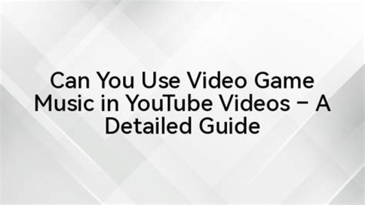 Can you use video game music in YouTube videos?