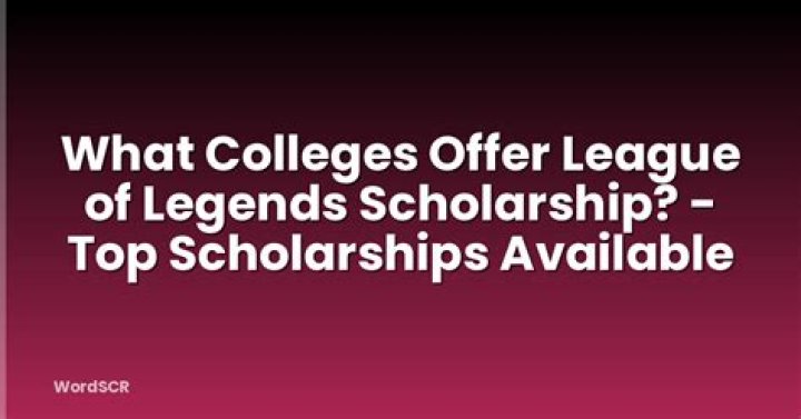 Do colleges offer scholarships for League of Legends?