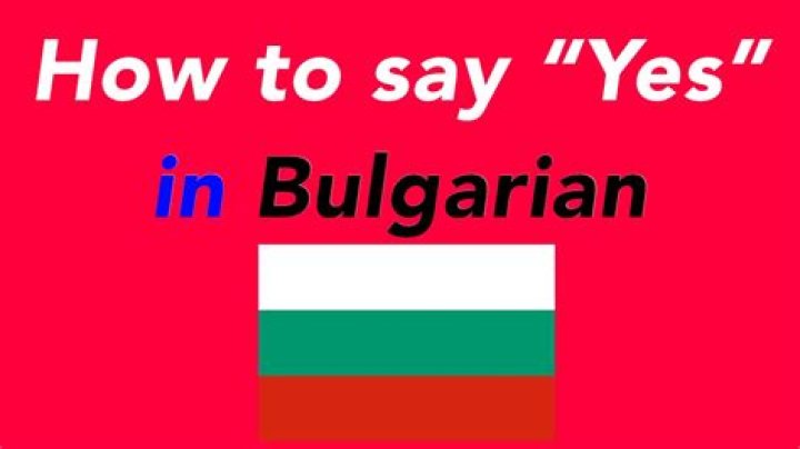 How do Bulgarians say yes and no?