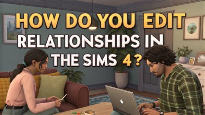 How do you edit relationships in Sims 4 cheat?