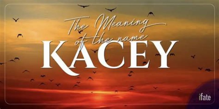 What does the name Kacey mean?