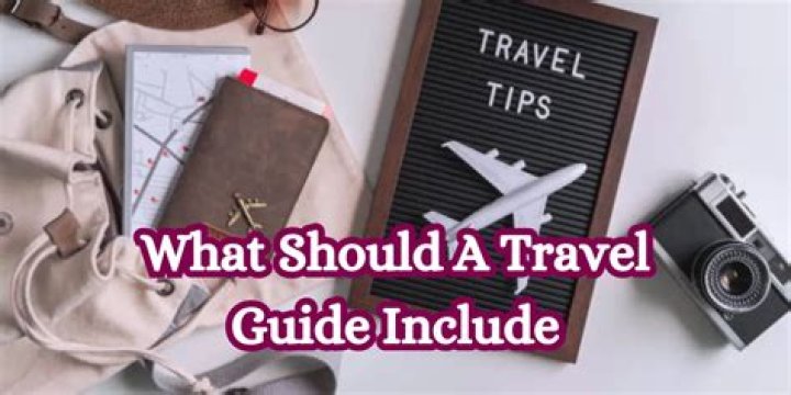 What should a travel guide include?